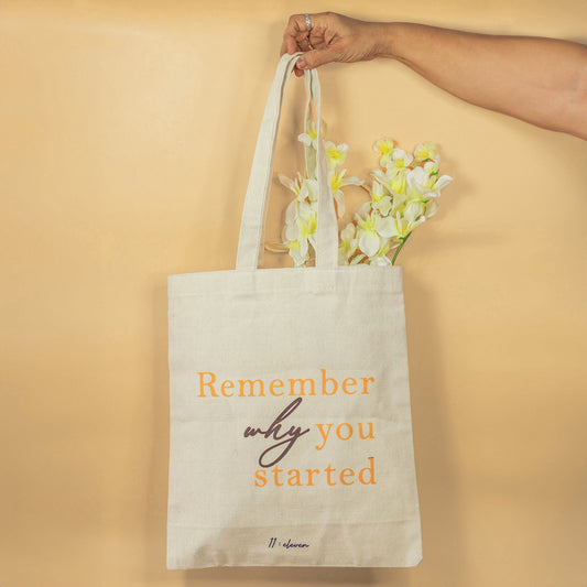 Remember why you started - Canvas Tote Bag - 14.5" by 13.5"